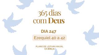 365 Dias com Deus: Dia 247 - Ezequiel 40 a 42 | O Misterioso Templo da Visão de Ezequiel