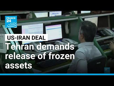 US-Iran deal: Tehran demands release of frozen assets