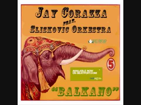 Jay Corazza feat. Sliskovic Orkestra - Balkano (RADIO EDIT)