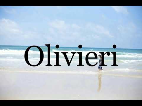 How To Pronounce Olivieri🌈🌈🌈🌈🌈🌈Pronunciation Of Olivieri