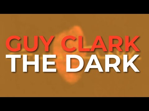 The Dark - Guy Clark
