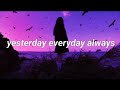 Tatiana Manaois - Yesterday Everyday Always [LYRICS]
