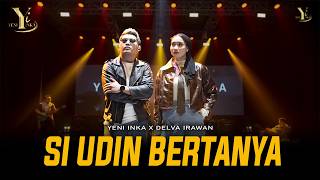 Download lagu Yeni Inka & Delva Irawan - SI UDIN BERTANYA | Live OJING ( Music Yi Production) mp3