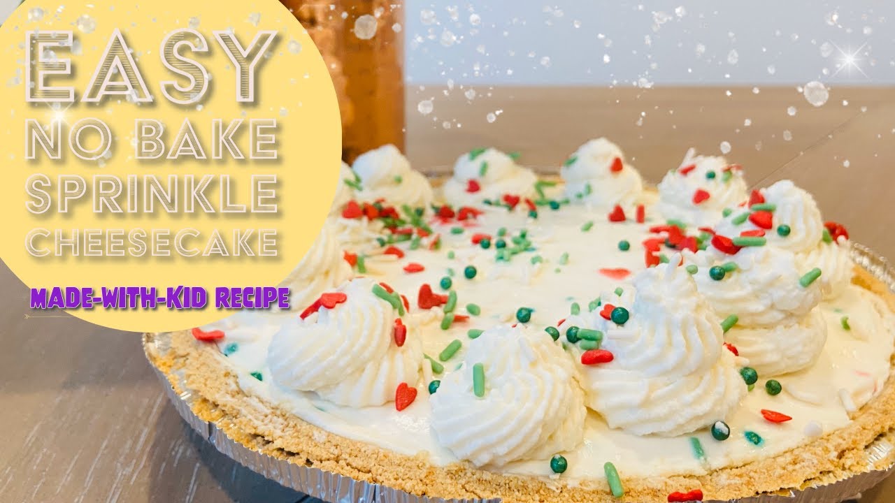 No-Bake Funfetti Cheesecake (Little Cooks, Big Flavors)