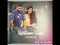 Kaadhial Vandhalae Kannodudhan Kallathanam Vandhu Kudiyerumo Tamil WhatsApp Status Song