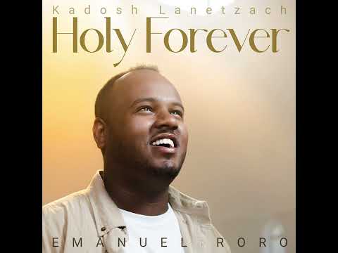 Holy Forever in Hebrew | Kadosh Lanetzach - Emanuel Roro (Official Audio)