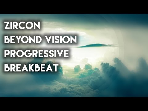 zircon - Beyond Vision (Progressive Breaks / Atmospheric)