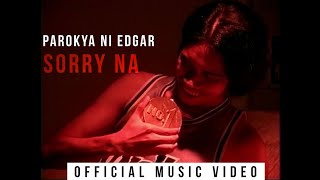 Parokya Ni Edgar - Sorry Na (Official Music Video)