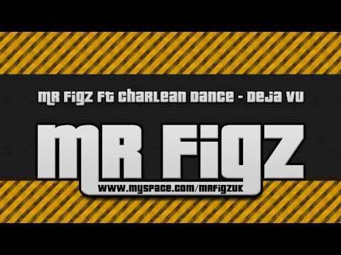Mr Figz Ft Charlean - Dance Deja Vu