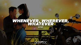 MYMP - Whenever, Wherever, Whatever (Official Visualizer)