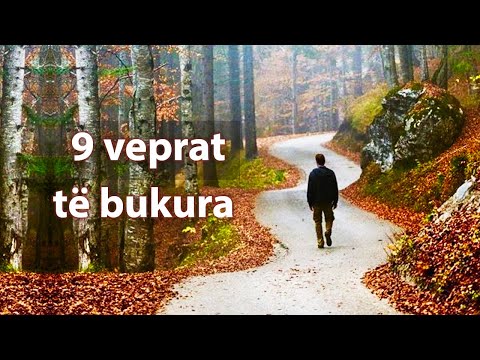 9 veprat qe ju ndricojne jeten tuaj