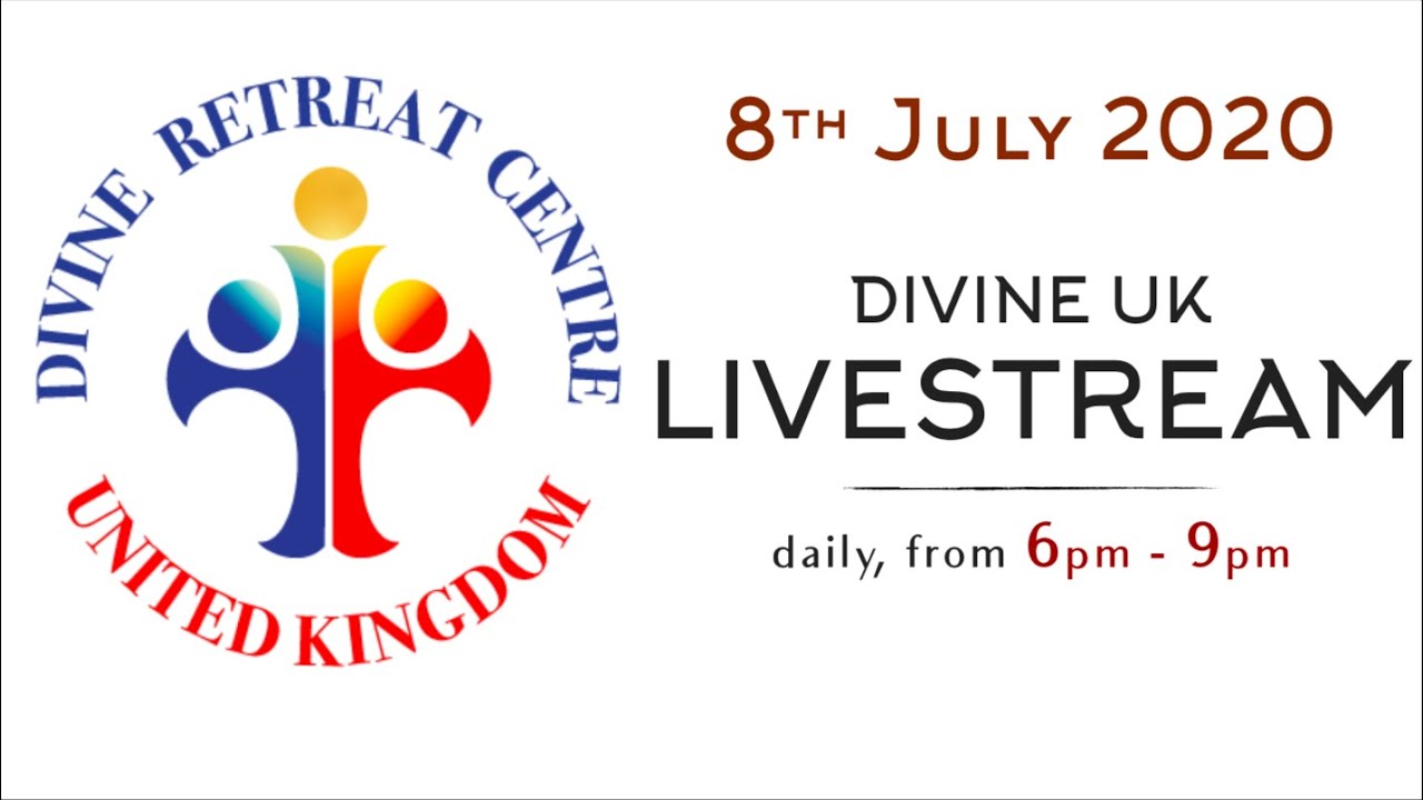 Gospel Preaching: Holy Mass and Eucharistic Adoration 8 July 2020 Divine Retreat Centre UK