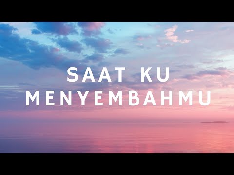 Saat Ku MenyembahMu (Video Lirik)