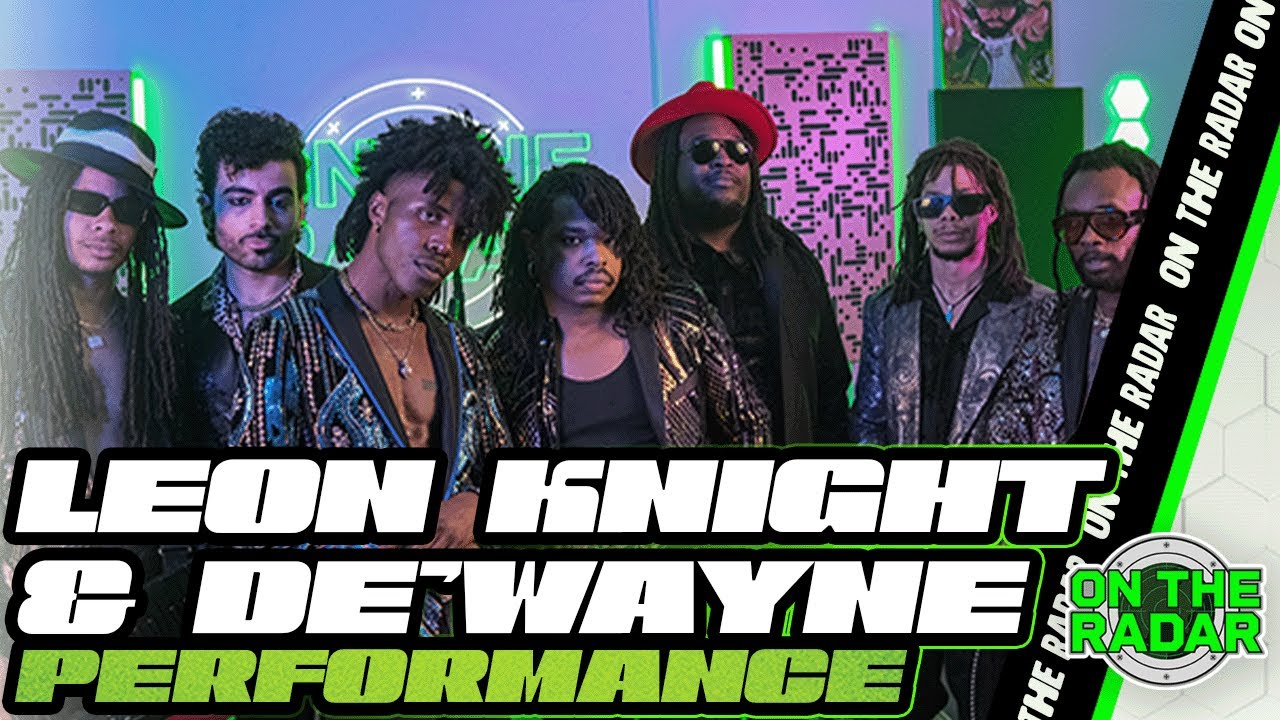 Leon Knight x DE'WAYNE "Yes I Do" | On The Radar Live Performance