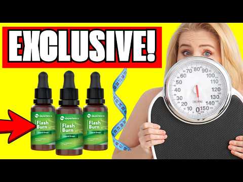 🔥 FLASH BURN SUPPLEMENT REVIEWS - NATURAL PLANT LIQUID DROPS - INGREDIENTS & COMPOSITION - WORKS?