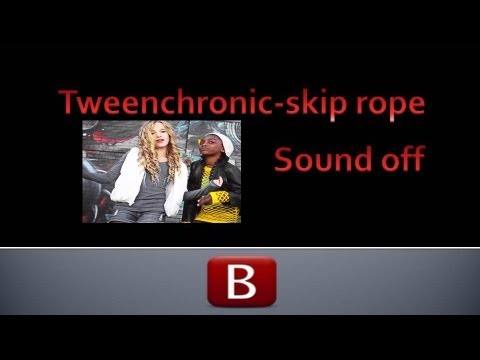 tweenchronic-skip rope sound off