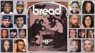 Bread - If - Reaction Compilation
