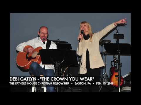 Debi Gatlyn - "The Crown You Wear"