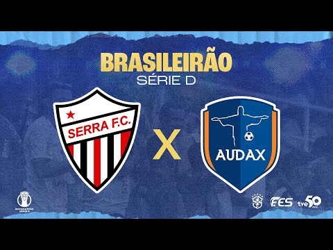 Brasileirão Série D | Serra FC x Audax | 27/04/2024 | 16h