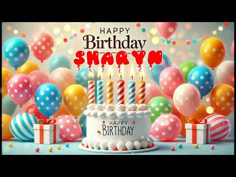 Happy Birthday SHARYN   Happy Birthday Song   Birthday Wishes   Birthday Party