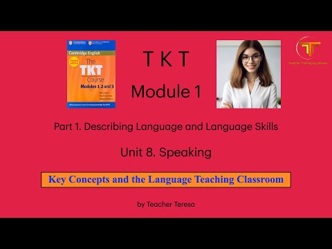 TKT, Module 1, Unit 8: 8.4. Key Concepts and the Language Teaching Classroom