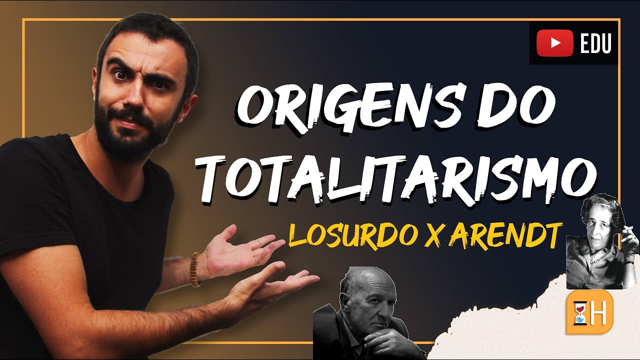 Origens do Totalitarismo (Hannah Arendt X Losurdo)