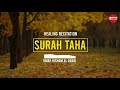 Surah Taha । Healing Recitation) । Omar Hisham Al Arabi ।  Best free recitation ।BFR ।