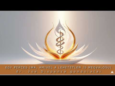 1 perces ima, amivel a lehetetlen is megvalósul számodra -  dr. Joe Dispenza gondolatai