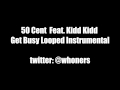 50 Cent Feat. Kidd Kidd - "Get Busy" Looped ...