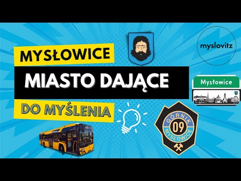 Mysłowice - Miasto dające do Myślenia