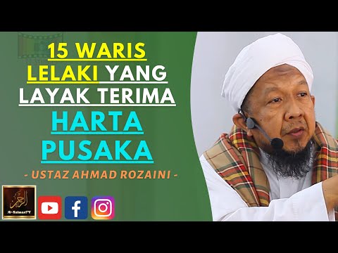 Ustaz Ahmad Rozaini - 15 WARIS LELAKI YANG LAYAK TERIMA HARTA PUSAKA