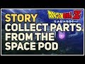 Collect Parts From The Space Pod Dragon Ball Z Kakarot