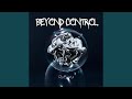 Beyond Control