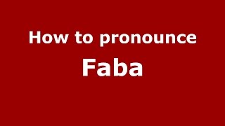 How to pronounce Faba