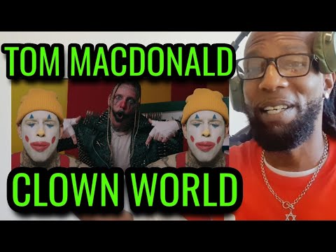 Tom MacDonald - "Clown World" || Reaction
