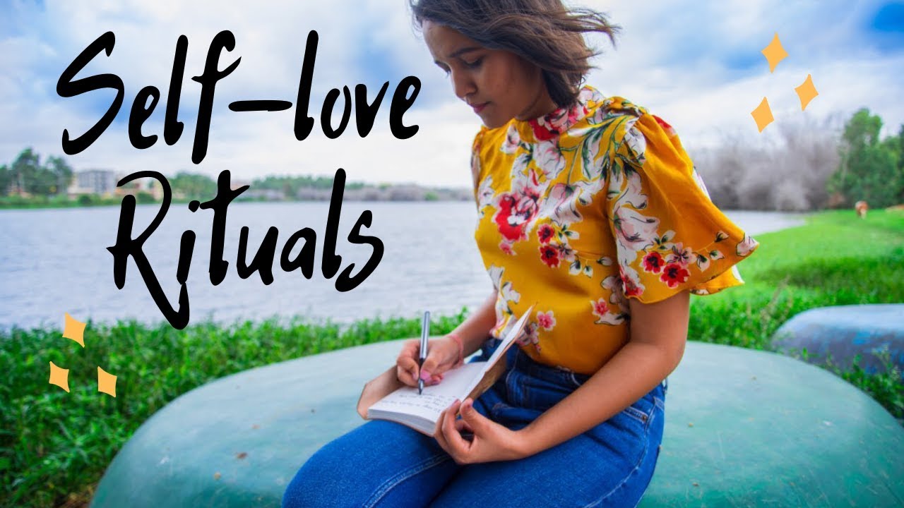 10 SELF-LOVE RITUALS | Simple Habits to Love Yourself