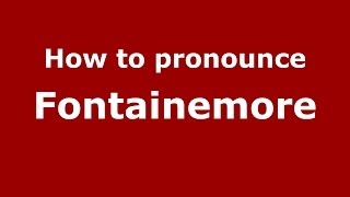 How to pronounce Fontainemore