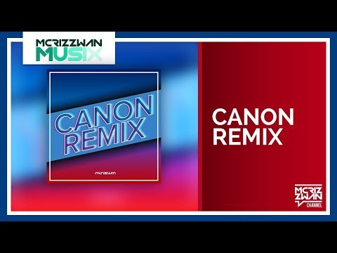 Pachelbel - Canon in D (Remix by McRizzwan)