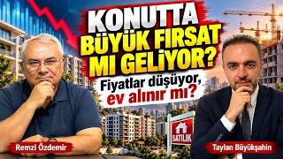 KONUT DOSYASINI AÇIYORUZ! Remzi Özdemir | Taylan Büyükşahin