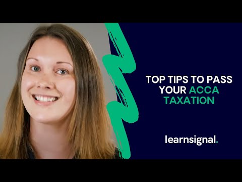 Top Tips To Pass Your ACCA Taxation (TX – UK) Exam | Learnsignal