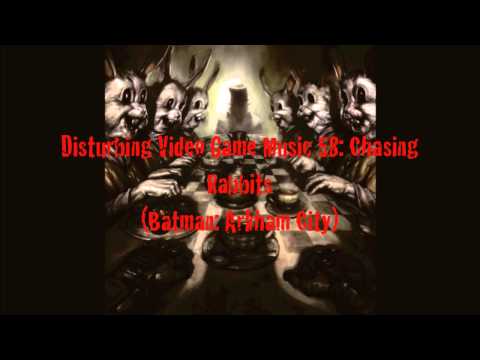 Disturbing Video Game Music 56: Chasing Rabbits (Batman Arkham City)
