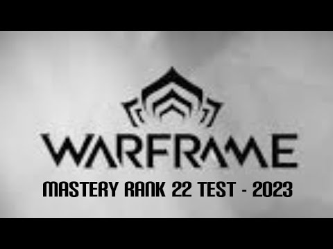 Warframe Mastery Rank 22 Test  - 2023