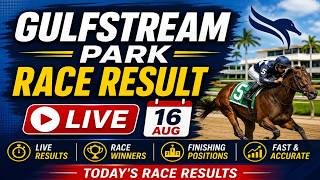 Gulfstream Park Race Results LIVE | August 16, 2026 | Today’s Winners & Results
