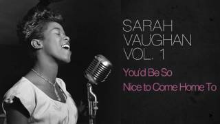 Sarah Vaughan - You'd Be So Nice to Come Home To