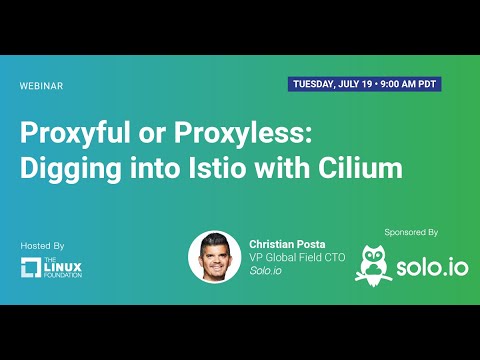 LF Live Webinar: Proxyful or Proxyless: Digging into Istio with Cilium