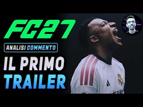 FC 27 ► TRAILER E PRIME INFORMAZIONI ★ Analisi e Commento