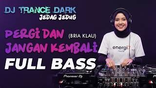Download lagu GO AND DON'T COME BACK (BRIA KLAU) DJ TRANCE DARK JEDAG JEDUG FULL BASS - ENERGI7 MEDIA mp3 Download lagu GO AND DON'T COME BACK (BRIA KLAU) DJ TRANCE DARK JEDAG JEDUG FULL BASS - ENERGI7 MEDIA mp3