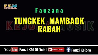 Download lagu TUNGKEK MAMBAOK RABAH - Fauzana (Karaoke) NADA ORIGINAL mp3 Download lagu TUNGKEK MAMBAOK RABAH - Fauzana (Karaoke) NADA ORIGINAL mp3