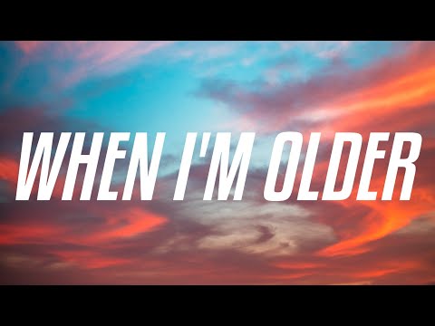 Ashe - When I'm Older (lyrics)