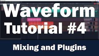 Video thumbnail for Tracktion Waveform Tutorial (Part 4) – Mixing, Signal Routing, and Plugins by Your Home Recording
